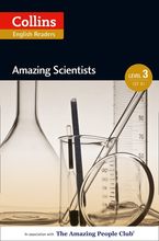 Amazing Scientists: B1 (Collins Amazing People ELT Readers) eBook  by Anne Collins