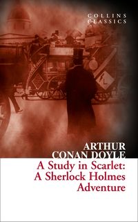a-study-in-scarlet-a-sherlock-holmes-adventure-collins-classics