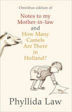 Notes to my Mother-in-Law and How Many Camels Are There in Holland?: Two-book Bundle eBook  by Phyllida Law