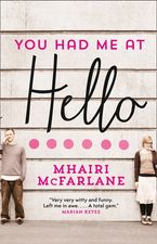 You Had Me At Hello Paperback  by Mhairi McFarlane
