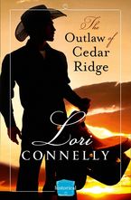 The Outlaw of Cedar Ridge (The Men of Fir Mountain, Book 1) Paperback  by Lori Connelly