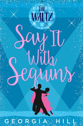The Waltz (Say it with Sequins, Book 2)