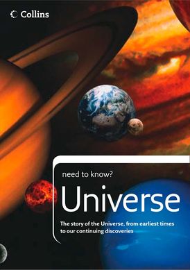 Universe: The story of the Universe, from earliest times to our continuing discoveries (Collins Need to Know?)