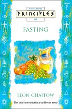 Fasting: The only introduction you’ll ever need (Principles of) eBook  by Leon Chaitow