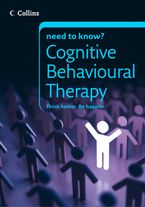 Cognitive Behavioural Therapy (Collins Need to Know?) eBook  by Carolyn Boyes