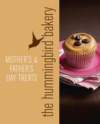 Hummingbird Bakery Mother’s and Father’s Day Treats: An Extract from Cake Days eBook  by Tarek Malouf
