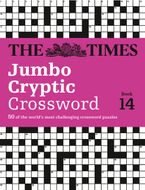 The Times Jumbo Cryptic Crossword Book 14: 50 world-famous crossword puzzles (The Times Crosswords)