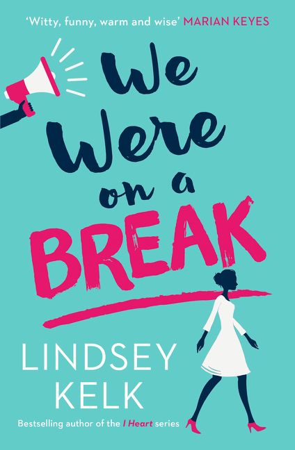 We Were On A Break by Lindsey Kelk
