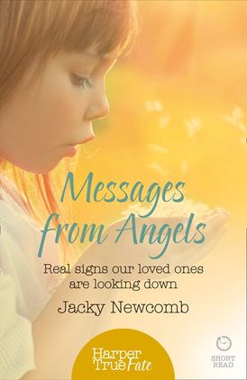 Messages from Angels: Real signs our loved ones are looking down (HarperTrue Fate – A Short Read)