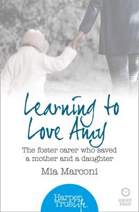 learning-to-love-amy-the-foster-carer-who-saved-a-mother-and-a-daughter-harpertrue-life-a-short-read