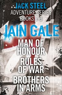 jack-steel-adventure-series-books-1-3-man-of-honour-rules-of-war-brothers-in-arms