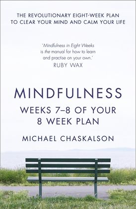 Mindfulness: Weeks 5-6 of Your 8-Week Plan