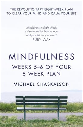 Mindfulness: Weeks 7-8 of Your 8-Week Plan