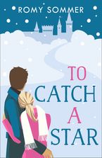 To Catch a Star (The Royal Romantics, Book 3) eBook DGO by Romy Sommer