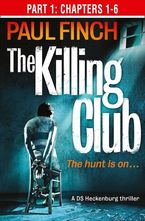 The Killing Club (Part One: Chapters 1-6) (Detective Mark Heckenburg, Book 3) eBook DGO by Paul Finch