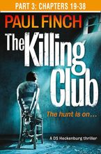 The Killing Club (Part Three: Chapters 19-38) (Detective Mark Heckenburg, Book 3) eBook DGO by Paul Finch