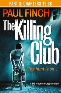 the-killing-club-part-three-chapters-19-38-detective-mark-heckenburg-book-3