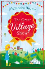 The Great Village Show Paperback  by Alexandra Brown