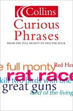 Curious Phrases (Collins Dictionary of)