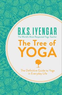 the-tree-of-yoga-the-definitive-guide-to-yoga-in-everyday-life