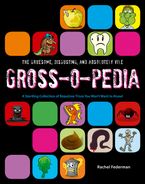 Grossopedia: A Startling Collection of Repulsive Trivia You Won’t Want to Know! Hardcover  by Rachel Federman