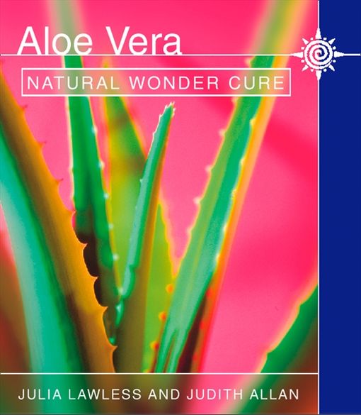 Aloe Vera Natural Wonder Cure Julia Lawless E Book