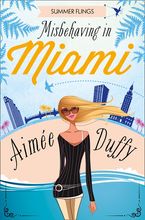 Misbehaving in Miami (Summer Flings, Book 2) eBook DGO by Aimee Duffy