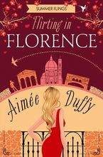 Flirting in Florence (Summer Flings, Book 6) eBook DGO by Aimee Duffy