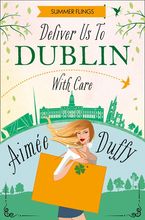 Deliver to Dublin...With Care (Summer Flings, Book 7) eBook DGO by Aimee Duffy