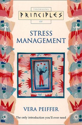 Stress Management: The only introduction you’ll ever need (Principles of)