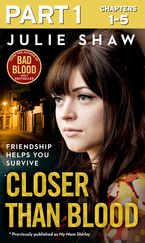 Closer than Blood - Part 1 of 3: Friendship Helps You Survive eBook DGO by Julie Shaw