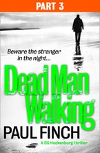 Dead Man Walking (Part 3 of 3) (Detective Mark Heckenburg, Book 4) eBook  by Paul Finch
