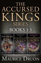 The Accursed Kings Series Books 1-3: The Iron King, The Strangled Queen, The Poisoned Crown