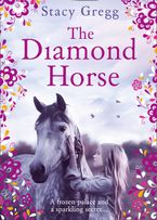 The Diamond Horse eBook  by Stacy Gregg