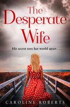 The Desperate Wife Paperback  by Caroline Roberts