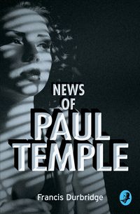 news-of-paul-temple-a-paul-temple-mystery