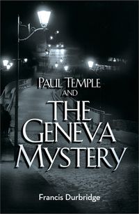 paul-temple-and-the-geneva-mystery-a-paul-temple-mystery