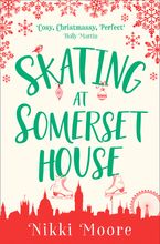 Skating at Somerset House (A Christmas Short Story): Love London Series eBook DGO by Nikki Moore