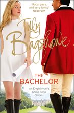 The Bachelor: Racy, pacy and very funny! (Swell Valley Series, Book 3) Paperback  by Tilly Bagshawe