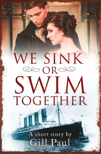 We Sink Or Swim Together An Eshort Love Story Gill Paul