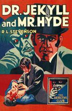 Dr Jekyll and Mr Hyde (Detective Club Crime Classics) eBook  by R. L. Stevenson