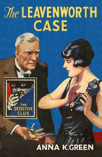 the-leavenworth-case-detective-club-crime-classics