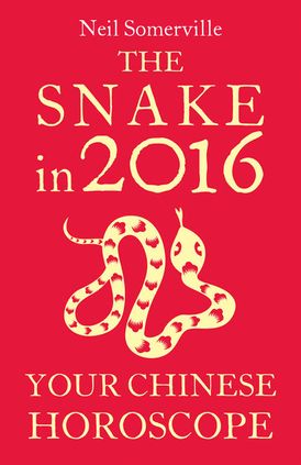 The Snake in 2016: Your Chinese Horoscope