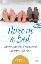 Three in a Bed: Conversations with a sex therapist (HarperTrue Desire – A Short Read)
