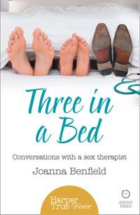 three-in-a-bed-conversations-with-a-sex-therapist-harpertrue-desire-a-short-read