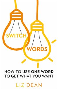switchwords-how-to-use-one-word-to-get-what-you-want