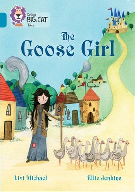 The Goose Girl: Band 13/Topaz (Collins Big Cat)
