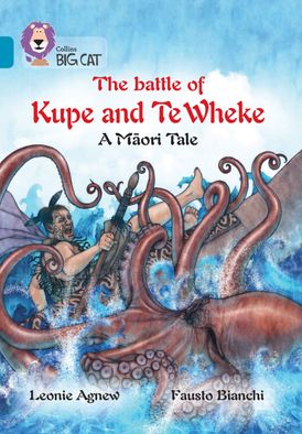 The battle of Kupe and Te Wheke: A Maori Tale: Band 13/Topaz (Collins Big Cat)