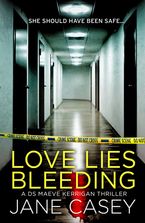 Love Lies Bleeding: A short story (Maeve Kerrigan) eBook DGO by Jane Casey