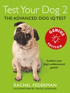 Test Your Dog 2: Genius Edition: Confirm your dog’s undiscovered genius! eBook  by Rachel Federman